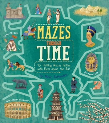 Mazes Through Time: 45 Thrilling Mazes Packed with Facts about the Past foto