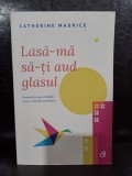 LASA-MA SA-TI AUD GLASUL - CATHERINE MAURICE
