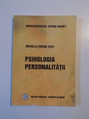 PSIHOLOGIA PERSONALITATII de MIHAELA CORINA TUTU , 2005 foto