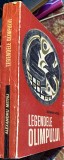 LEGENDELE OLIMPULUI,ALEXANDRU MITRU/EDITIA A DOUA, 1966/EDITURA TINERETULUI, 515 PAGINI/ STARE BUNA