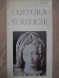 Cultura si Religie - Al. Tanase, 1973, Politica, Filosofie, Sociologie, Carte veche, Sublinieri