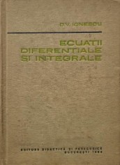 Ecuatii diferentiale si integrale - D. V. Ionescu