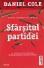 Sfarsitul Partidei - Daniel Cole, Editura Trei, Thriller, Fiction Connection, 2021, Romana, Brosata, Buna