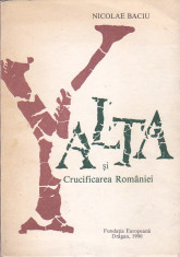 NICOLAE BACIU - YALTA SI CRUCIFICAREA ROMANIEI foto