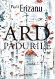 Ard pădurile - Paula Erizanu - Editura Cartier