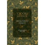 Cso&oacute;ri S&aacute;ndor &ouml;sszegyűjt&ouml;tt versei IV. - A Parnasszuson 1994-2014 - Cso&oacute;ri S&aacute;ndor