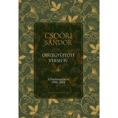 Cso&amp;oacute;ri S&amp;aacute;ndor &amp;ouml;sszegyűjt&amp;ouml;tt versei IV. - A Parnasszuson 1994-2014 - Cso&amp;oacute;ri S&amp;aacute;ndor foto
