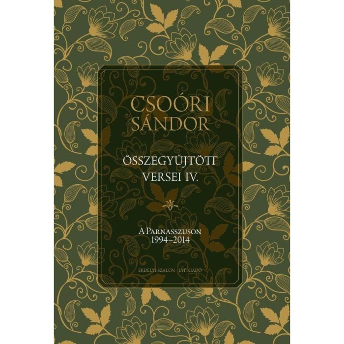 Cso&oacute;ri S&aacute;ndor &ouml;sszegyűjt&ouml;tt versei IV. - A Parnasszuson 1994-2014 - Cso&oacute;ri S&aacute;ndor