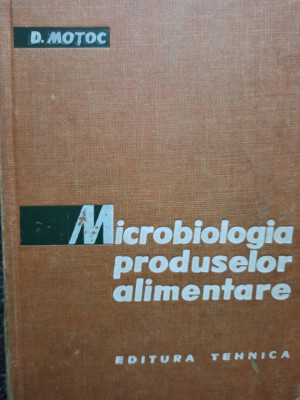 D. Motoc - Microbiologia produselor alimentare (1964) foto