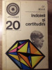 Indoieli si Certitudini - Gr.C. Moisil, Matematica, 1971, Editura Enciclopedica Romana, 212 pagini