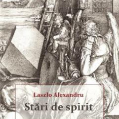 Stari de spirit - Laszlo Alexandru