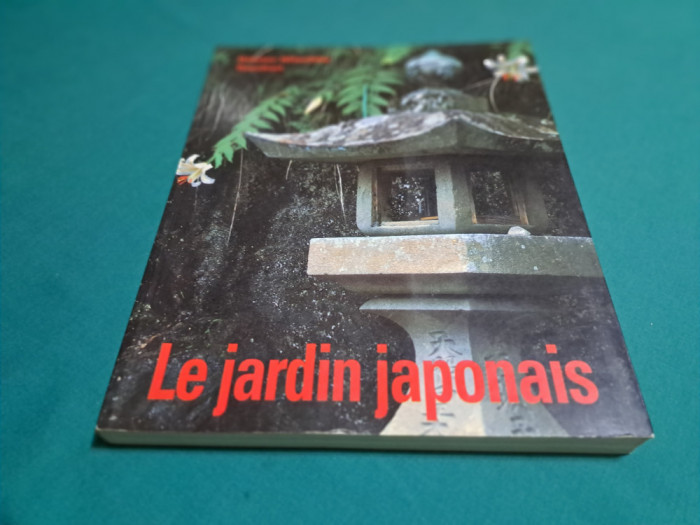 GRĂDINILE JAPONEZE / GUNTER NITSCHKE / TEXT LIMBA FRANCEZĂ / 1993 *