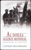 AL DOILEA RAZBOI MONDIAL. STRATEGIE SI POLITICA-LOTHAR GRUCHMANN-358793
