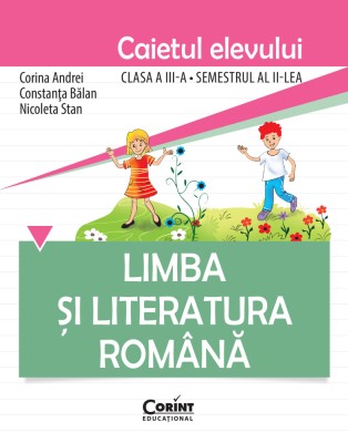 Limba şi literatura rom&amp;acirc;nă. Caietul elevului pentru clasa a III-a, semestrul al II-lea foto