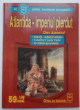 Atlantida - imperiul pierdut - Dan Apostol