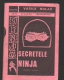 C8306 SECRETELE NINJA DE VASILE NOLAS. ARTA APARARII INDIVIDUALE