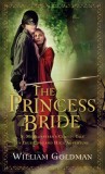 The Princess Bride: S. Morgenstern&#039;s Classic Tale of True Love and High Adventure; The &quot;&quot;Good Parts&quot;&quot; Version