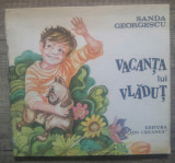 Vacanta lui Vladut - Sanda Georgescu/ ilustratii Octavia Taralunga, Gellu Naum