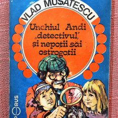 Unchiul Andi “detectivul” si nepotii sai ostrogotii – Vlad Musatescu