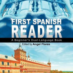 First Spanish Reader: A Beginner's Dual-Language Book (Beginners' Guides)