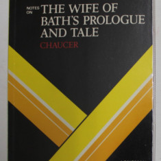 NOTES ON THE WIFE OF BATH 'S PROLOGUE AND TALE - CHAUCER by W.G. EAST , 1986