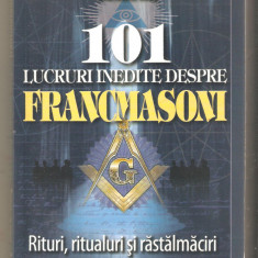 101 lucruri inedite despre Francmasoni-Barb Karg