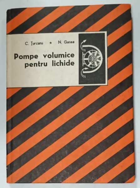 POMPE VOLUMICE PENTRU LICHIDE de C. TURCANU si N. GANEA , 1987