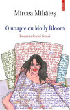 O noapte cu Molly Bloom. Romanul unei femei - Paperback brosat - Mircea Mihăieş - Polirom, 2019