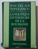 Nicolae Titulescu - La politique exterieure de la Roumanie
