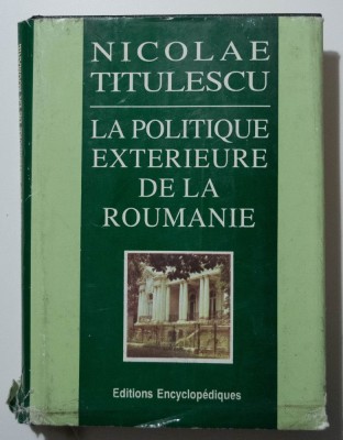 Nicolae Titulescu - La politique exterieure de la Roumanie foto