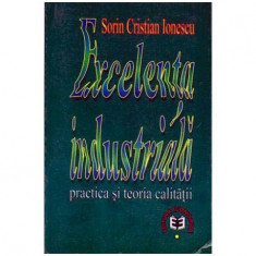 Sorin Cristian Ionescu - Excelenta industriala - Practica si teoria calitatii - 105973