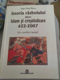 Jean-Paul Roux - Istoria războiului dintre islam și creștinătate (622-2007)