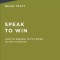 Speak to Win: How to Present with Power in Any Situation