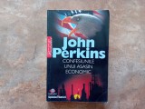 CONFESIUNILE UNUI ASASIN ECONOMIC - JOHN PERKINS, 2007