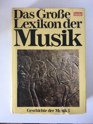 * Lexicon muzical: Das Grosse Lexikon der Musik, Geschichte der Musik 1, Herder foto