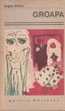 Eugen Barbu Groapa carte romana an 1975 beletristica actiune suferinta umanitate coperta brosata