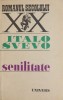 Senilitate - Italo Svevo, Roman, Carte Beletristica (Coperta Uzata)