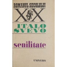 Senilitate - Italo Svevo (coperta putin uzata)