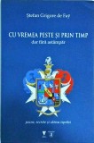Stefan Grigore De Fay - Cu vremea peste si prin timp dar fara astampar