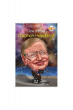 Cine a fost Stephen Hawking? - Paperback brosat - Jim Gigliotti - Pandora M