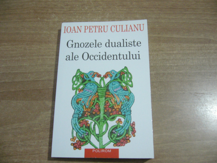 Ioan Petru Culianu - Gnozele dualiste ale Occidentului