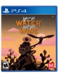 Where The Water Tastes Like Wine PS4