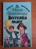 Recreatia Mare - Mircea Santimbreanu, Editura Ion Creanga, 1996 - Carte Educativa pentru Copii
