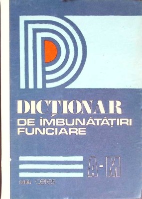 DICTIONAR DE IMBUNATATIRI FUNCIARAE A-M-COORDONATORI: PRICOP GHEORGHE CLARIAN MARCU-276037 foto