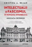 INTELECTUALII SI FASCISMUL IN ROMANIA INTERBELICA - Litera