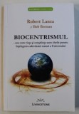 BIOCENTRISMUL SAU CUM VIATA SI CONSTIINTA SUNT CHEILE PENTRU INTELEGEREA ADEVARATEI NATURI A UNIVERSULUI de ROBERT LANZA si BOB BERMAN de LAURA CRISTI