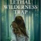 Lethal Wilderness Trap