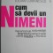 Cum sa devii un nimeni. Mecanismele notorietatii, branduri personale si piata media din Romania &ndash; Iulian Comanescu