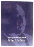 INTELEGEREA GANDIRII LUI FETHULLAH GULEN de MIRELA POPA , 2011, Rao