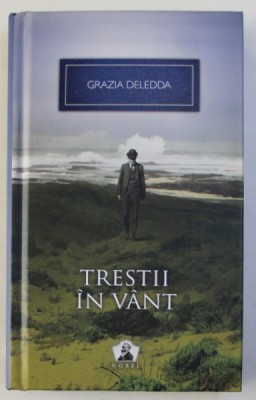 TRESTII IN VANT de GRAZIA DELEDDA , 2013 foto